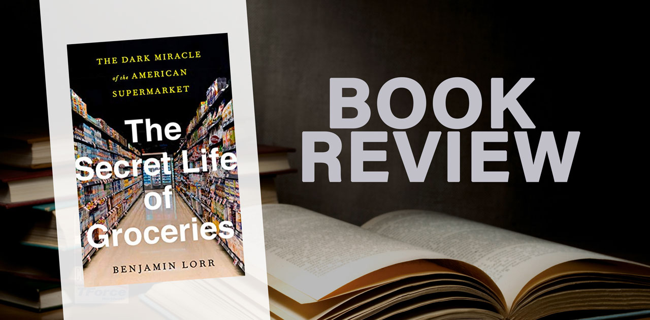 Book Review: The Secret Life of Groceries by Benjamin Lorr