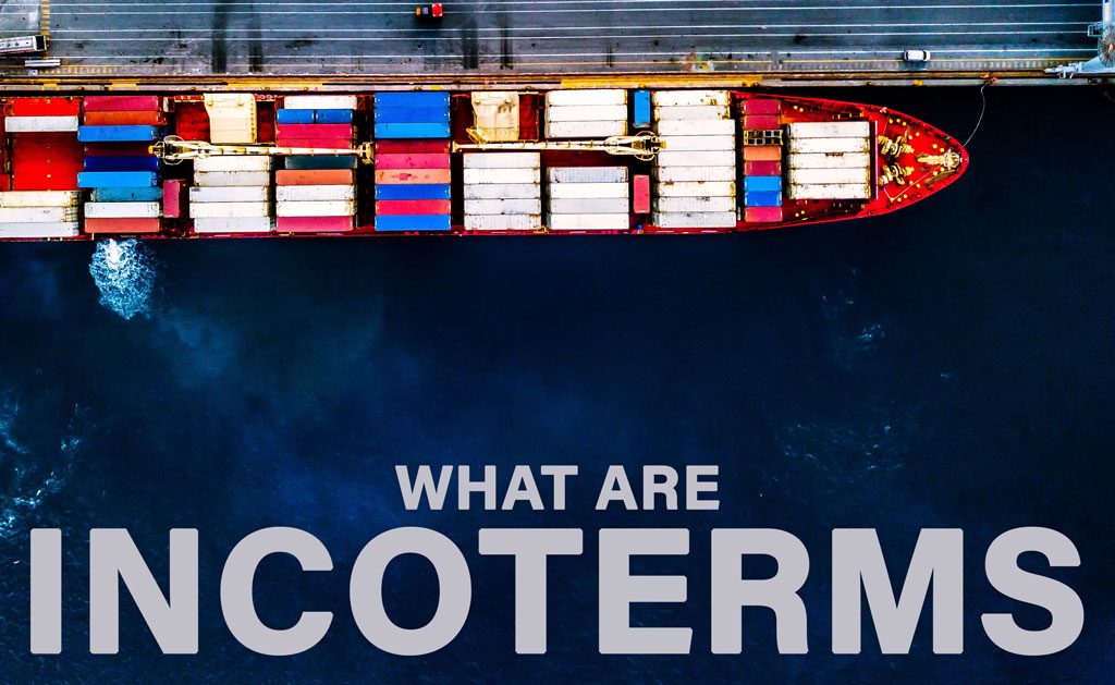 Incoterms Defined in Laymen’s Terms