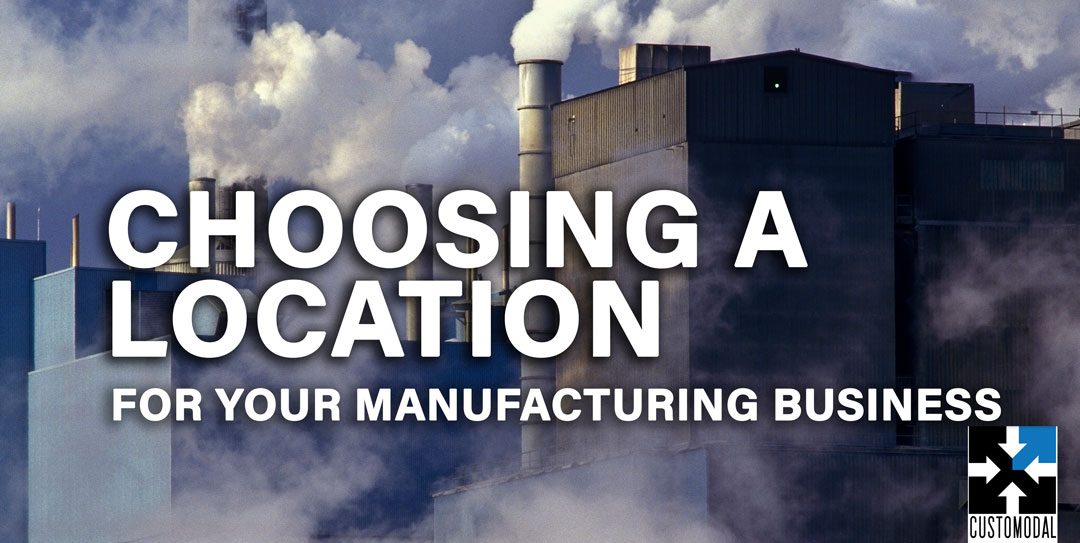 Tips for Choosing a Manufacturing Business Location