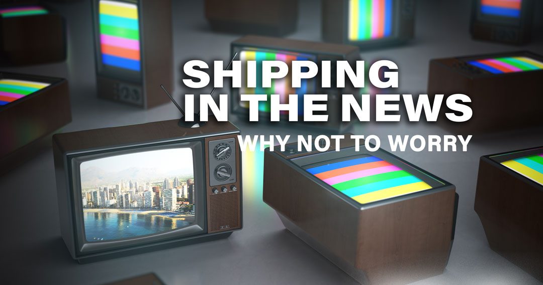 Why Not to Worry About Shipping in the News