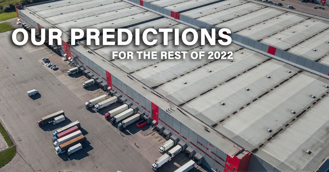Our Logistics Predictions for the Rest of 2022
