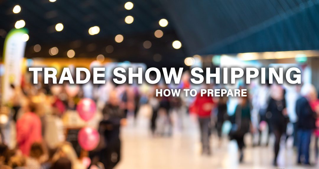 How to Prepare for Trade Show Shipping