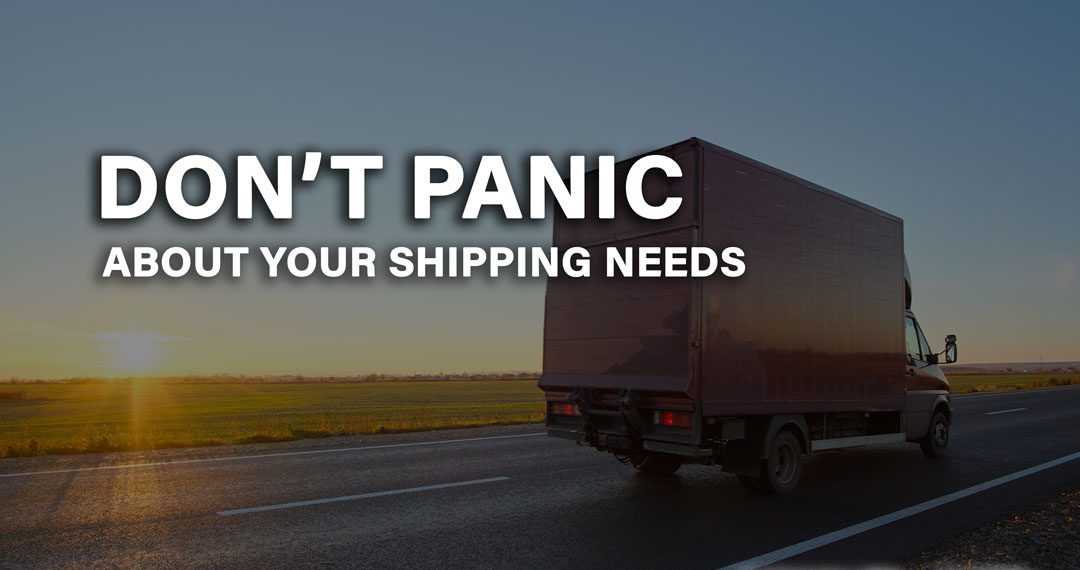 Don’t Panic About Your Shipping Needs