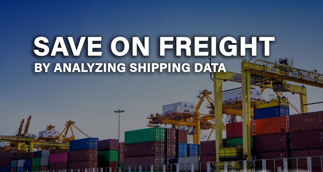 How To Save on Freight By Analyzing Shipping Data