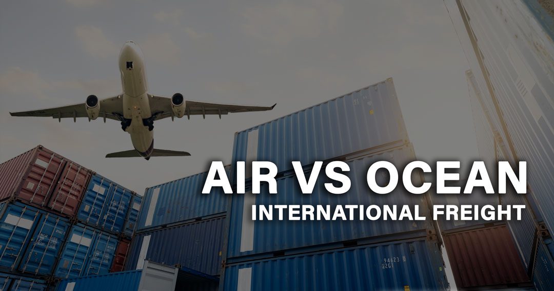 The Differences Between International Air Versus Ocean Freight