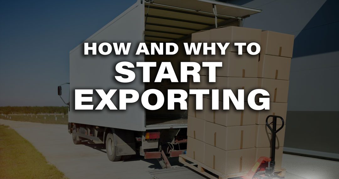 How and Why to Start Exporting